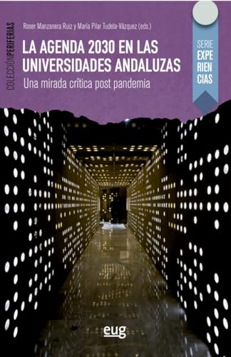Agenda 2030 en las Universidades al sur de España, una mirada crítica post-pandemia (Periferias) von Editorial Universidad de Granada