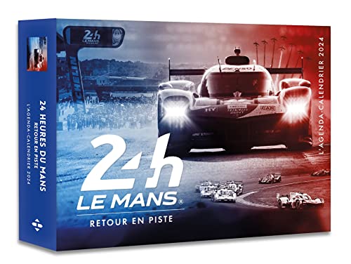 Agenda - Calendrier 24h du Mans 2024: Retour en piste