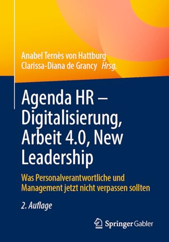 Agenda HR – Digitalisierung, Arbeit 4.0, New Leadership: Was Personalverantwortliche und Management jetzt nicht verpassen sollten Agenda HR – Digitalisierung, Arbeit 4.0, New Leadership: Was Personalverantwortliche und Management jetzt nicht verpassen sollten