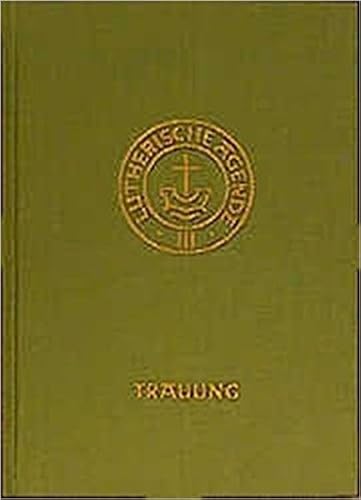 Agende für evangelisch-lutherische Kirchen und Gemeinden. Der Hauptgottesdienst... / Agende Band III: Die Amtshandlungen. Teil 2: Die Trauung: Der ... Predigt- und Abendmahlgottesdienste) von Evangelische Verlagsansta