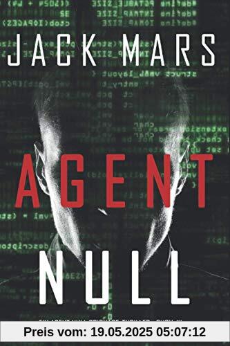 Agent Null (Ein Agent Null Spionage-Thriller—Buch #1)