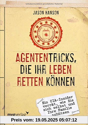 Agententricks, die Ihr Leben retten können: Ein CIA-Insider verrät, wie Sie sich selbst und Ihre Familie schützen