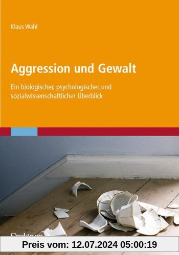 Aggression und Gewalt: Ein Biologischer, Psychologischer und Sozialwissenschaftlicher Überblick (German Edition)