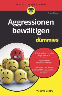 Aggressionen bewältigen für Dummies von Wiley-VCH / Wiley-VCH Dummies