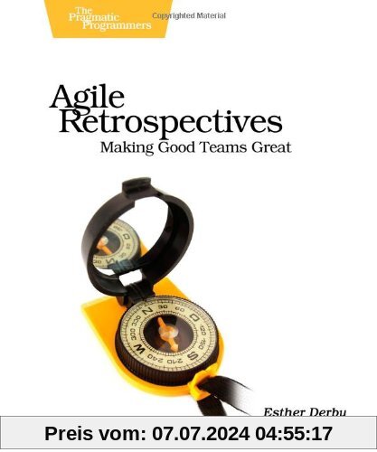 Agile Retrospectives: Making Good Teams Great (Pragmatic Programmers)