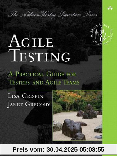 Agile Testing: A Practical Guide for Testers and Agile Teams (Addison-Wesley Signature)