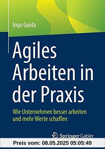 Agiles Arbeiten in der Praxis: Wie Unternehmen besser arbeiten und mehr Werte schaffen