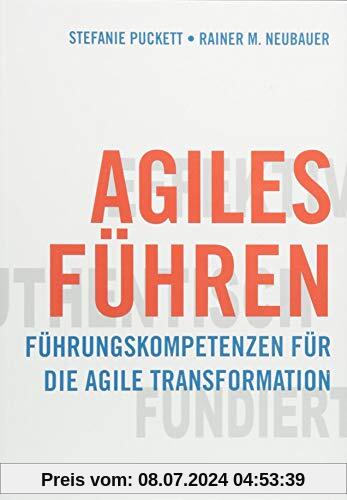Agiles Führen: Führungskompetenzen für die agile Transformation