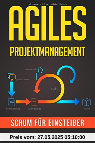 Agiles Projektmanagement: Scrum für Einsteiger