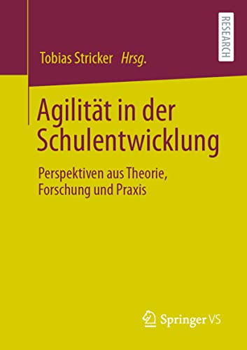 Agilität in der Schulentwicklung: Perspektiven aus Theorie, Forschung und Praxis