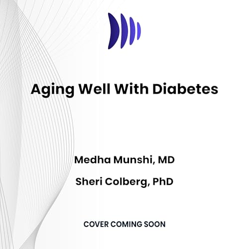 Aging Well With Diabetes: A 10-point Action Plan for Older Adults Aging Well With Diabetes: A 10-point Action Plan for Older Adults von Dreamscape Media Llc