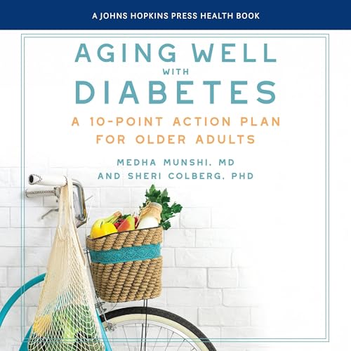 Aging Well With Diabetes: A 10-point Action Plan for Older Adults Aging Well With Diabetes: A 10-point Action Plan for Older Adults von Dreamscape Media Llc