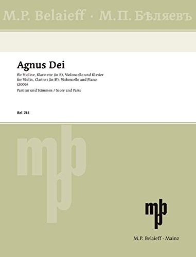 Agnus Dei: Violine, Klarinette (in B), Violoncello und Klavier. Partitur und Stimmen. (Routledge Studies in Extremism and Democracy) von M. P. Belaieff Musikverlag