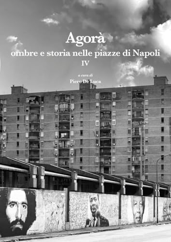 Agorà ombre e storia nelle piazze di Napoli (Vol. 4) (Leggere la città) von La valle del tempo