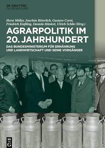 Agrarpolitik im 20. Jahrhundert: Das Bundesministerium für Ernährung und Landwirtschaft und se...