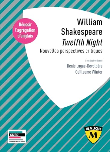 Agrégation d'anglais 2025 : William Shakespeare, "Twelfth Night". Nouvelles perspectives critiques von BELIN EDUCATION