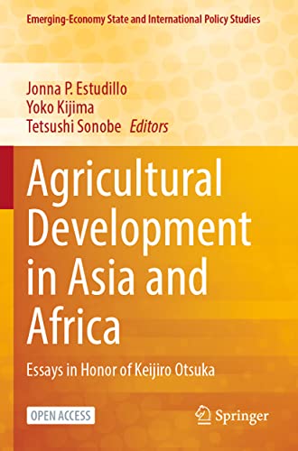 Agricultural Development in Asia and Africa: Essays in Honor of Keijiro Otsuka (Emerging-Economy State and International Policy Studies) von Springer