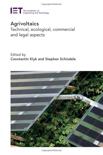 Agrivoltaics: Technical, Ecological, Commercial and Legal Aspects (Energy Engineering) von Institution of Engineering and Technology