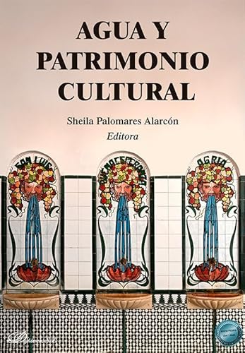 Agua y patrimonio cultural von Editorial Dykinson, S.L.