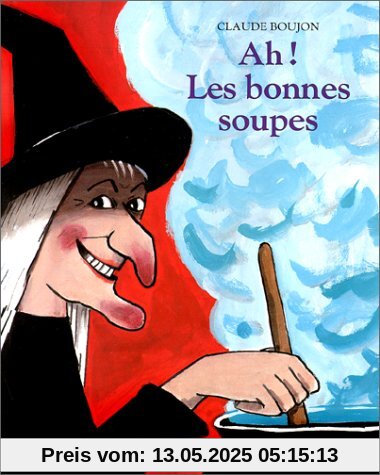 Ah! les bonnes soupes