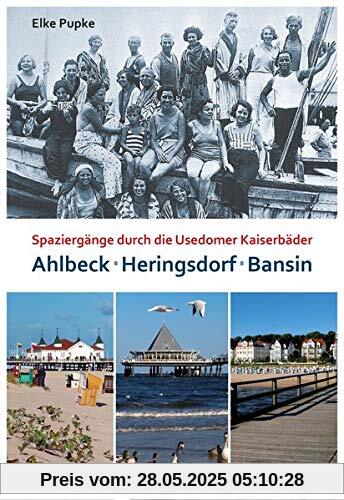 Ahlbeck - Heringsdorf - Bansin: Spaziergänge durch die Usedomer Kaiserbäder