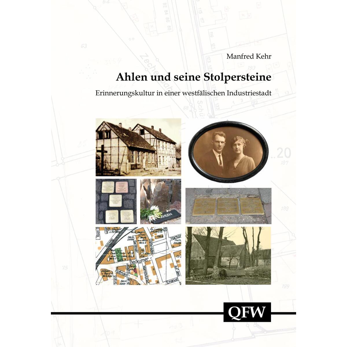 Ahlen und seine Stolpersteine - Erinnerungskultur in einer westfälischen Industr... Ahlen und seine Stolpersteine - Erinnerungskultur in einer westfälischen Industr... von Aschendorff Verlag