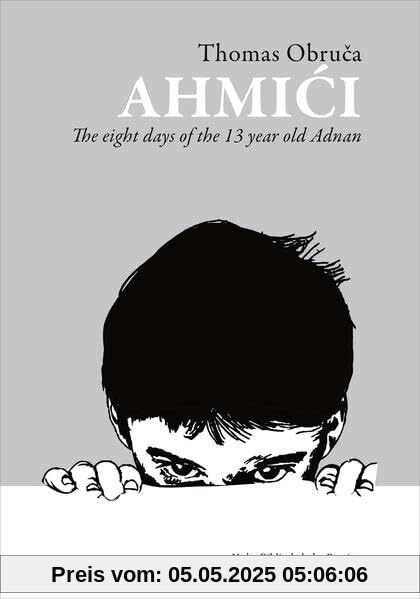 Ahmići: The eight days of the 13 year old Adnan