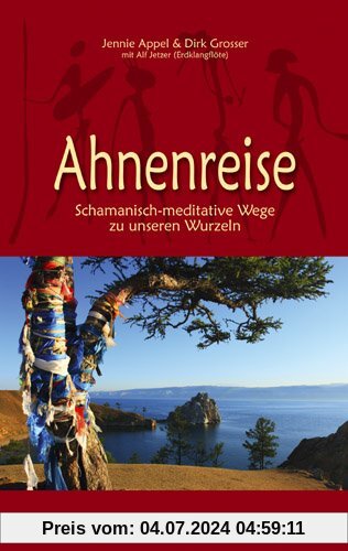 Ahnenreise: Schamanisch-meditative Wege zu unseren Wurzeln (mit CD)