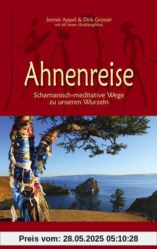 Ahnenreise: Schamanisch-meditative Wege zu unseren Wurzeln (mit CD)