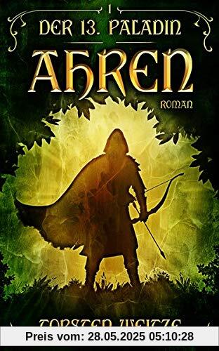 Ahren: Der 13.Paladin: Band I