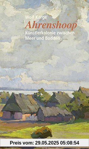 Ahrenshoop: Künstlerkolonie zwischen Meer und Bodden