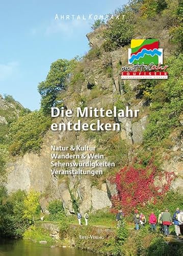 Ahrtal Kompakt. Die Mittelahr entdecken: Natur & Kultur, Wandern & Wein, Sehenswürdigkeiten, Veranstaltungen Ahrtal Kompakt. Die Mittelahr entdecken: Natur & Kultur, Wandern & Wein, Sehenswürdigkeiten, Veranstaltungen