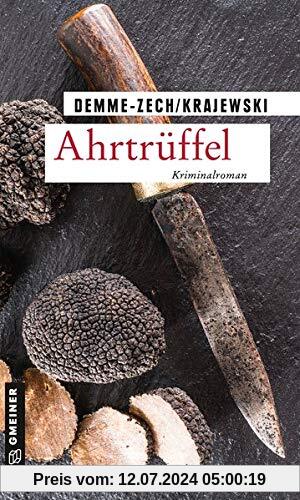 Ahrtrüffel: Kriminalroman (Peter Siedenburg, Journalistin Greta Schönherr) (Kriminalromane im GMEINER-Verlag)