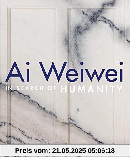 Ai Weiwei: In Search of Humanity