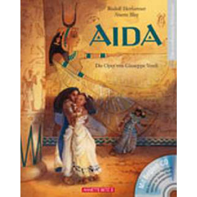 Aida - die Oper von Giuseppe Verdi Aida - die Oper von Giuseppe Verdi