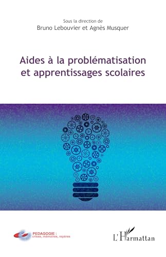 Aides à la problématisation et apprentissages scolaires von Editions L'Harmattan