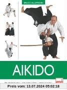 Aikido: Traditionen - Grundlagen - Techniken