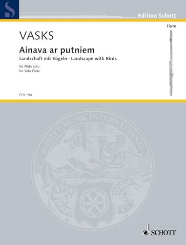 Ainava ar putniem: (Landschaft mit Vögeln / Landscape with Birds). Flöte solo. (Edition Schott)