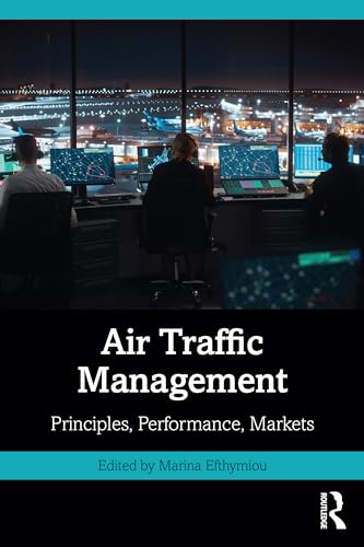 Air Traffic Management: Principles, Performance, Markets von Routledge