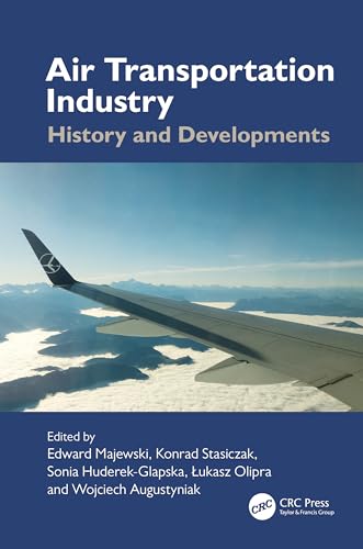 Air Transportation Industry: History and Developments von CRC Press