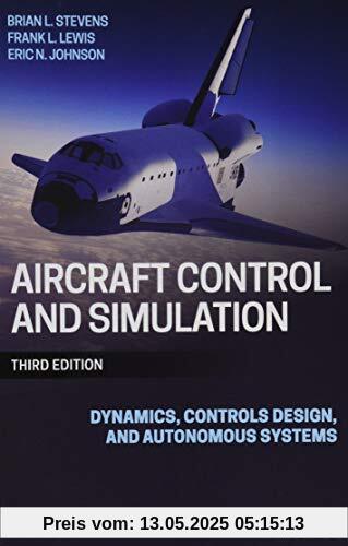 Aircraft Control and Simulation: Dynamics, Controls Design, and Autonomous Systems Aircraft Control and Simulation: Dynamics, Controls Design, and Autonomous Systems
