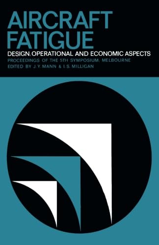 Aircraft Fatigue: Design, Operational and Economic Aspects Aircraft Fatigue: Design, Operational and Economic Aspects von Pergamon