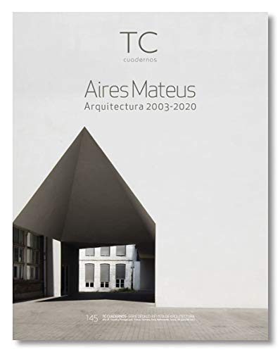 Aires Mateus: Arquitectura 2003- 2020 (TC Cuadernos, Band 145)