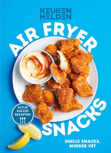 Airfryer snacks: snelle snacks, minder vet (Keukenhelden) von Kosmos Uitgevers