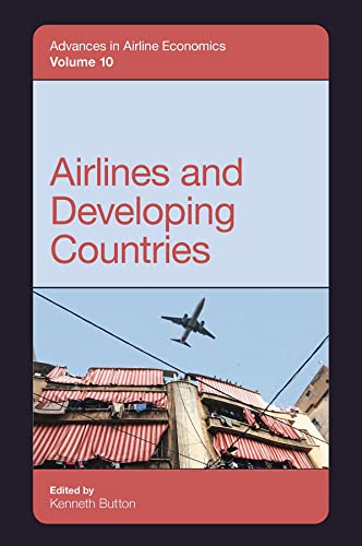 Airlines and Developing Countries (Advances in Airline Economics, 10)