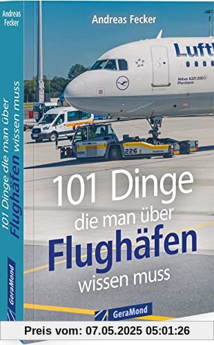 Airport Wissen kompakt – 101 Dinge, die man über Flughäfen wissen muss