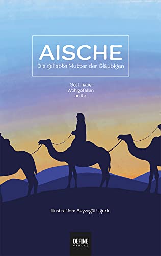 Aische: Die geliebte Mutter der Gläubigen von Define Verlag