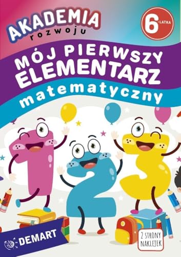 Akademia rozwoju 6-latka Mój pierwszy elementarz matematyczny Akademia rozwoju 6-latka Mój pierwszy elementarz matematyczny von Demart
