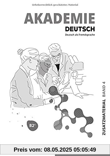 Akademie Deutsch B2+: Band 4.Deutsch als Fremdsprache / Zusatzmaterial mit Audios online Akademie Deutsch B2+: Band 4.Deutsch als Fremdsprache / Zusatzmaterial mit Audios online