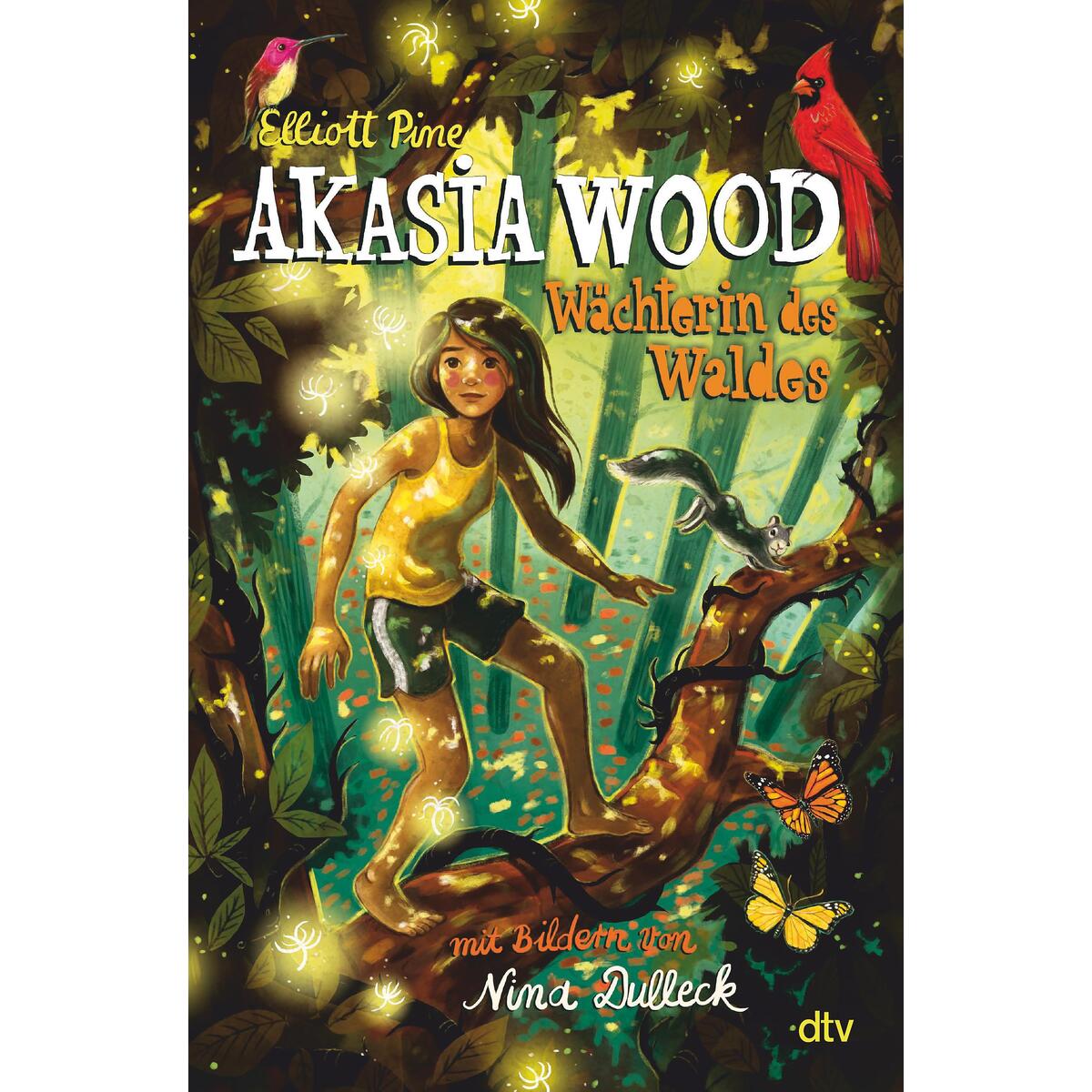 Akasia Wood - Wächterin des Waldes Akasia Wood - Wächterin des Waldes von dtv Verlagsgesellschaft